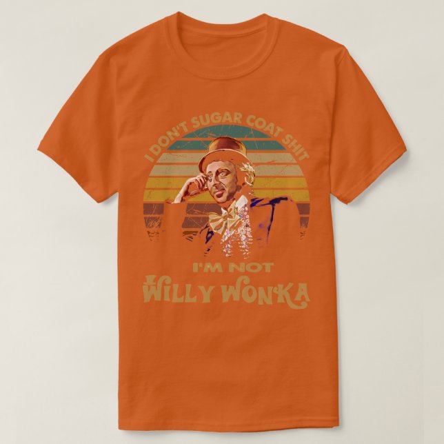T-shirt Je Ne Sugar Coat Gene Wilder Je Ne Suis Pas Willy  (Design devant)