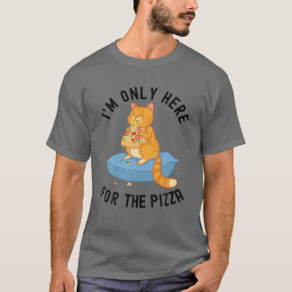 T-shirt Je ne suis ici que pour la pizza Drôle Chat Manger