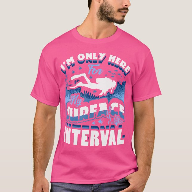 T-SHIRT JE NE SUIS ICI QUE POUR MON INTERVALLE DE SURFACE  (Devant)