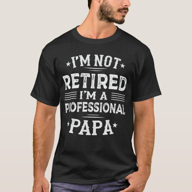 T-shirt Je ne suis pas à la retraite Je suis à la retraite (Devant)