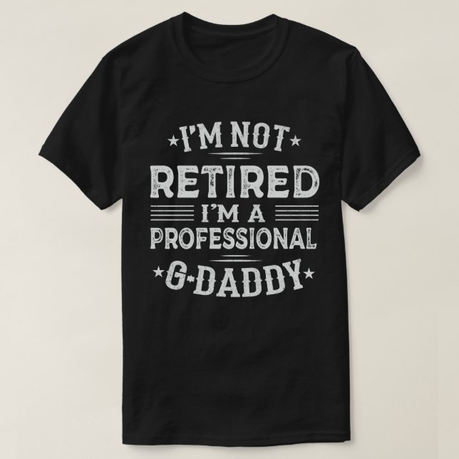 T-shirt Je ne suis pas à la retraite Je suis Professional  (Design devant)