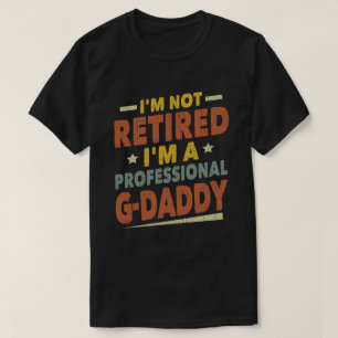 T-shirt Je ne suis pas à la retraite Je suis Professional