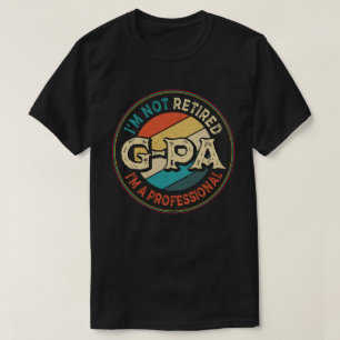 T-shirt Je ne suis pas à la retraite, je suis un G-Pa Gran