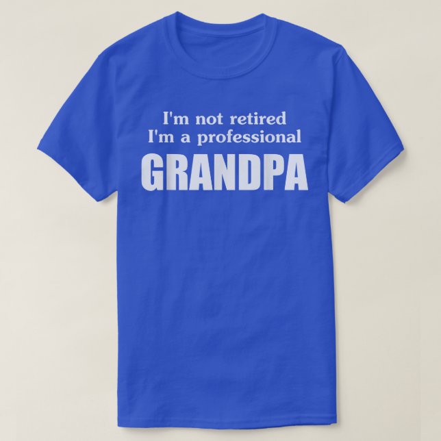 T-shirt Je ne suis pas à la retraite Je suis un grand-père (Design devant)