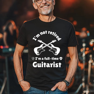 T-shirt Je ne suis pas à la retraite, je suis un guitarist