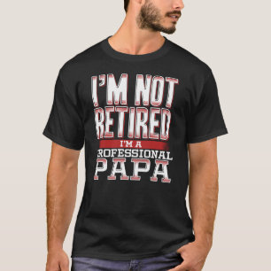 T-shirt Je ne suis pas à la retraite Je suis un papa profe