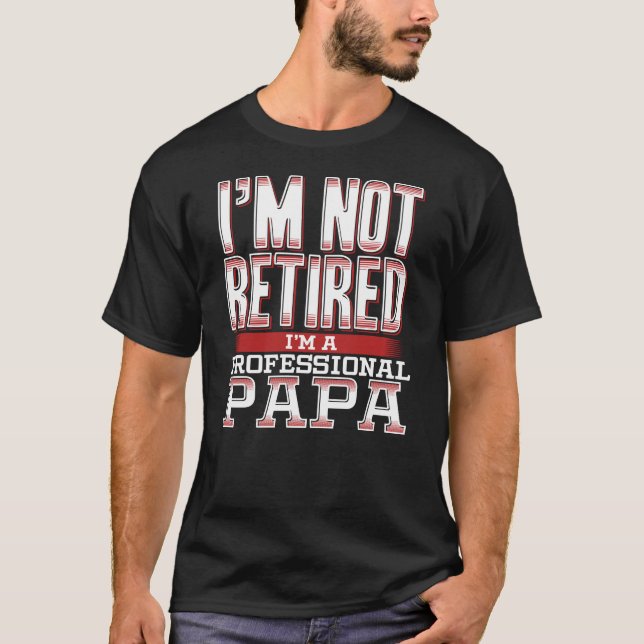 T-shirt Je ne suis pas à la retraite Je suis un papa profe (Devant)