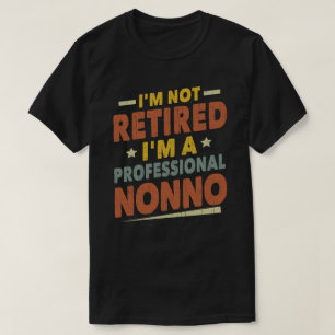T-shirt Je ne suis pas à la retraite Je suis un profession