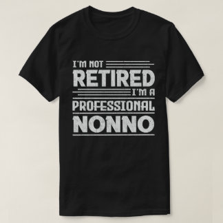 T-shirt Je ne suis pas à la retraite Je suis un profession