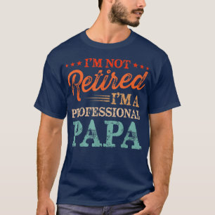 T-shirt Je ne suis pas à la retraite Je suis un profession