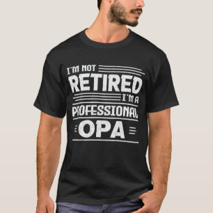 T-shirt Je ne suis pas à la retraite Je suis un profession