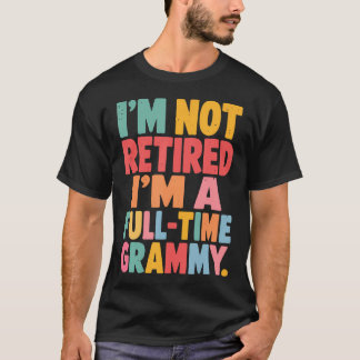 T-SHIRT JE NE SUIS PAS À LA RETRAITE JE SUIS UNE GRAMMY À