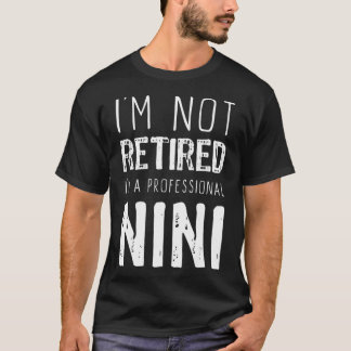 T-shirt Je ne suis pas à la retraite professionnelle Nini