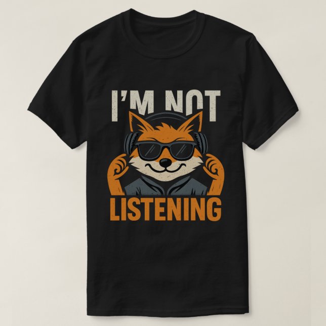 T-SHIRT JE NE SUIS PAS À L'ÉCOUTE (Design devant)