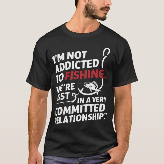 T-shirt Je ne suis pas accro à la pêche... (Devant)