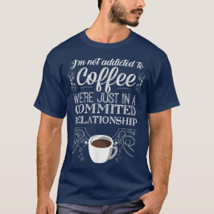 T-shirt Je ne suis pas accro au café Cadeaux pour amateur 
