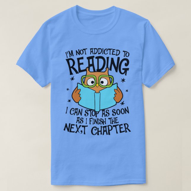 T-shirt Je Ne Suis Pas Addictif À La Lecture Je Peux M'Arr (Design devant)