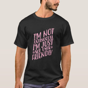 T-shirt Je ne suis pas anti-social Je ne suis simplement p
