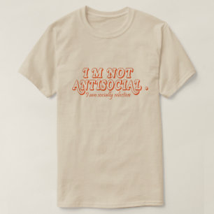 T-shirt Je ne suis pas anti-social mais socialement sélect