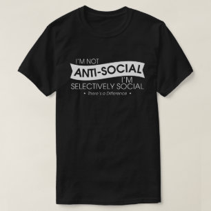 T-shirt Je ne suis pas antisocial Je suis sélectivement s