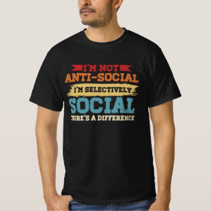 T-shirt Je ne suis pas antisocial Je suis sélectivement so