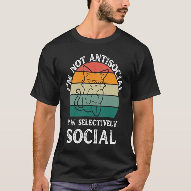 T-shirt Je ne suis pas antisocial Je suis sélectivement so (Devant)