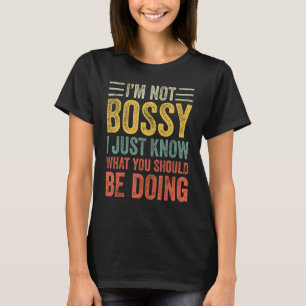 T-shirt Je ne suis pas autoritaire Je sais juste ce que vo