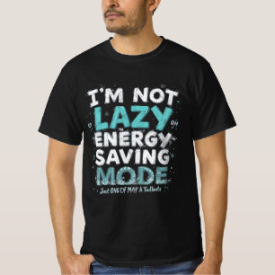 T-shirt "Je ne suis pas azy, je suis en mode économie d’én