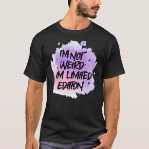 T-shirt Je ne suis pas bizarre Je suis des paroles sarcast