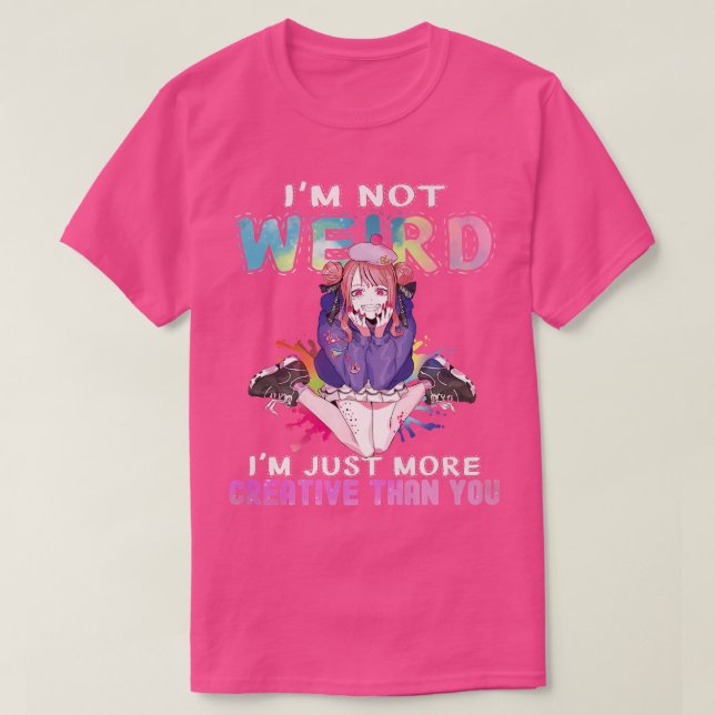 T-shirt Je ne suis pas bizarre, je suis juste plus créatif (Design devant)