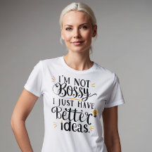 Je ne suis pas Bossy, j'ai juste de meilleures idé