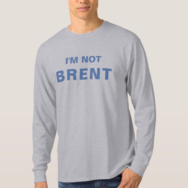 T-shirt Je ne suis pas Brent (Devant)
