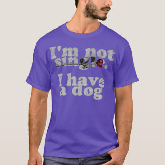 T-shirt Je ne suis pas célibataire j'ai un chien