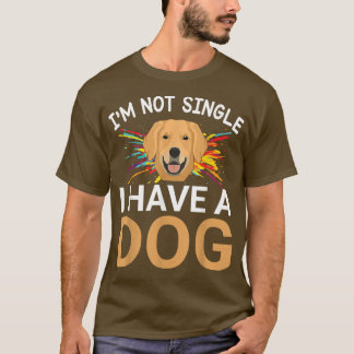T-shirt Je ne suis pas célibataire J'ai un chien heureux p