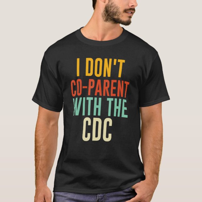 T-shirt Je ne suis pas co-parent avec le CDC (Devant)