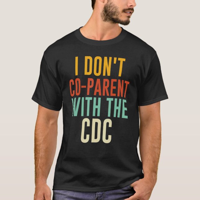 T-shirt Je ne suis pas co-parent avec le CDC 7 (Devant)