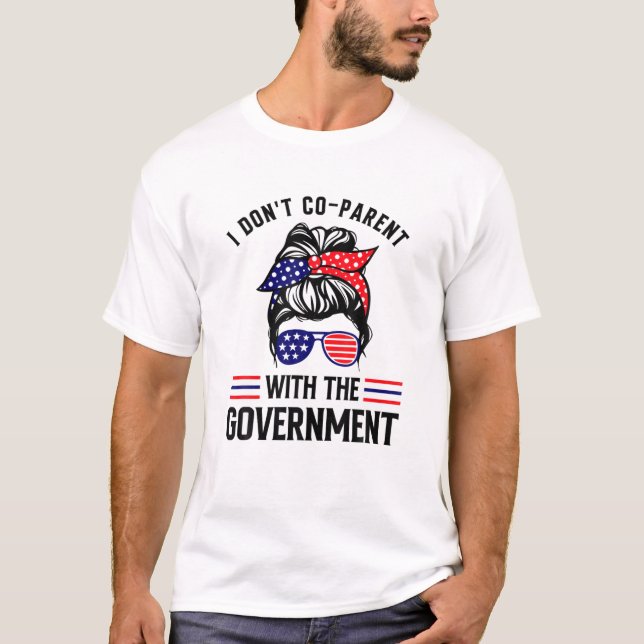 T-shirt Je ne suis pas co-parent avec le gouvernement drôl (Devant)