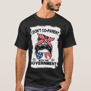 T-shirt Je ne suis pas co-parent avec le gouvernement - Vi