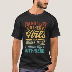 T-shirt Je Ne Suis Pas Comme Les Autres Filles Que Je Bois