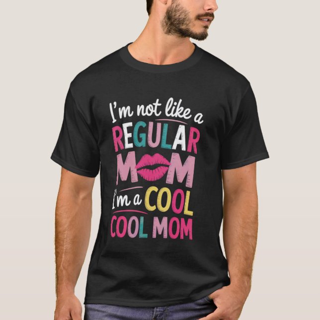 T-shirt Je ne suis pas comme une maman normale Graphique c (Devant)