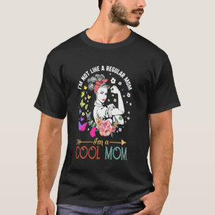 T-shirt Je ne suis pas comme une mère normale, je suis une