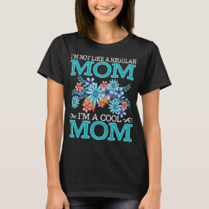 T-shirt Je ne suis pas comme une mère normale Je suis une