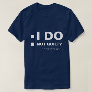 T-shirt Je ne suis pas coupable drôle personnalisable