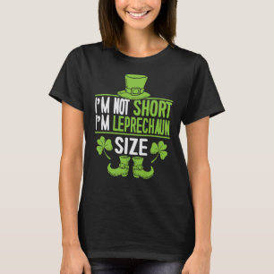 T-shirt Je ne suis pas court Je suis Leprechaun Taille St.