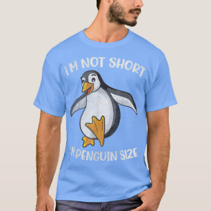 T-shirt Je ne suis pas court Je suis pingouin Taille drôle