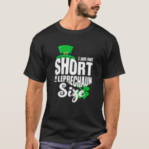 T-shirt Je ne suis pas de courte taille Leprechaun Saint P