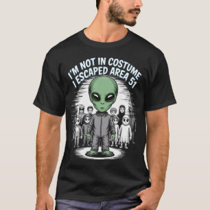 T-shirt Je ne suis pas déguisé, j'ai échappé à la zone 51