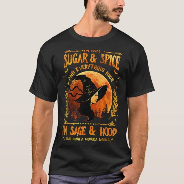 T-shirt Je ne suis pas du sucre et des épices et tout Nice (Devant)