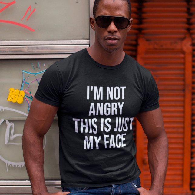 T-shirt Je ne suis pas en colère C'est juste mon visage dr (Créateur téléchargé)