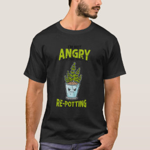 T-shirt Je ne suis pas en colère, j'ai juste besoin de pot